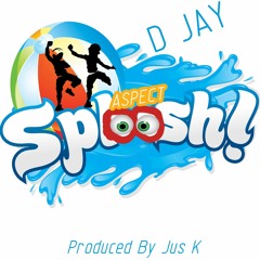 #SPLOOSHCHALLENGE ~ASPECT SPLOOSH  BY D JAY ~PRODUCED BY JUS K