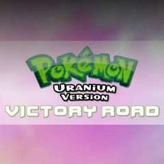 Pokémon Uranium - Victory Road (YM2612 Authentic Mix)