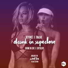 Beyonce X Tinashe - Drunk In Superlove (Mashup)