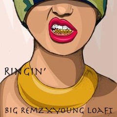 Ringin' - Big Remz X Young Loaft