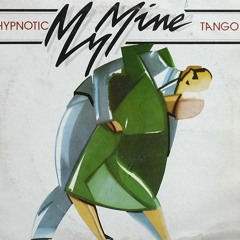 My Mine ‎(Hypnotic Tango "1983") - [Vintage Audio Mastering]