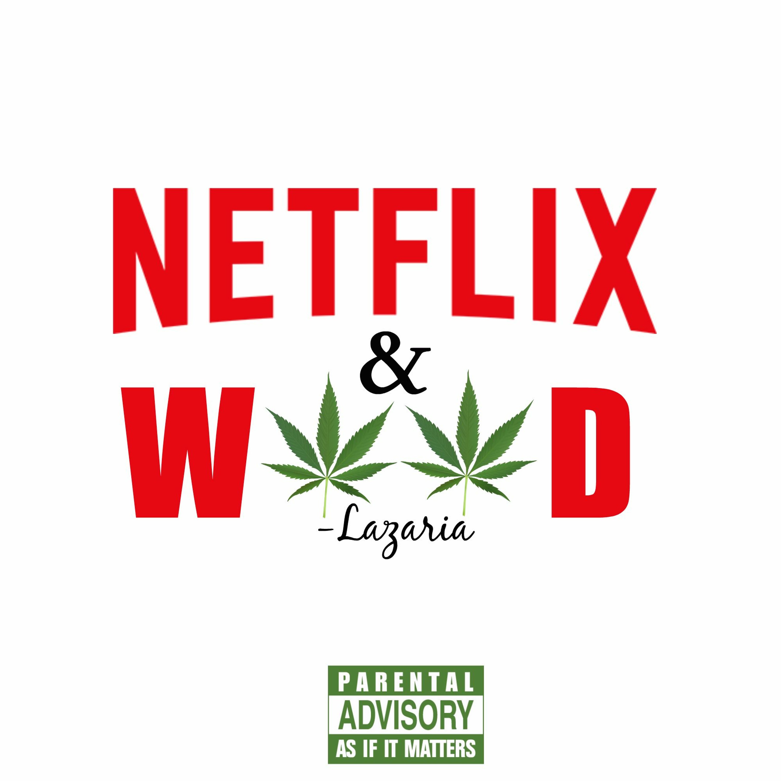 Netflix & Weed [Prod By Vybesdytox] - Lazaria episode artwork