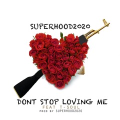 DONT STOP LOVING ME prod by SUPERHOOD2020