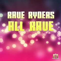Rave Ryders - All Rave(Original Mix) SINGLE - OUT NOW!