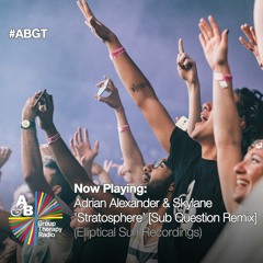 Adrian Alexander & Skylane - Stratosphere ( Sub Question Remix ) [Supported on ABGT195]