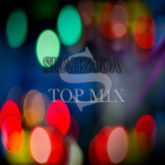 Shahzoda - Top Mix