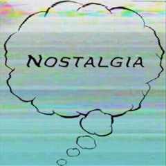 Nostalgia (Snippet)