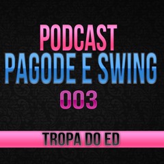 PODCAST DE PAGODE/SWING DA TDE 003