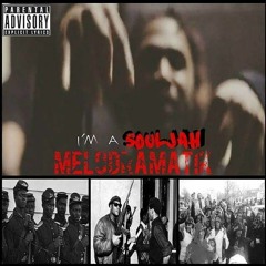 Im A Souljah - Melodramatik (Prod. By Lexi Banks)