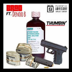 Brad ft. Denoo B - Thumbin' (Prod. By Johnny Bangz)