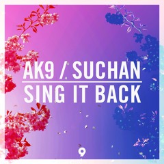 ak9 & Suchan - Sing It Back [OUT NOW]