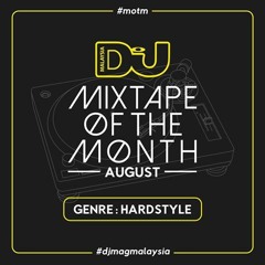 DJ MAG MALAYSIA - Mixtape Of The Month - AUGUST : HARDSTYLE - FATAHUL