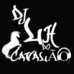 - - # # PODCAST 004 (( DJ LH DO CAVALÃO ))