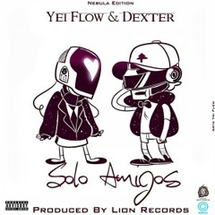 Solo Amigos - Yei Flow & Dexter