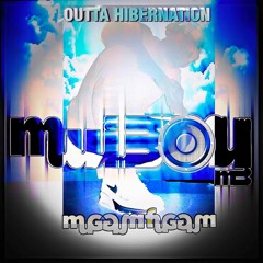 OUTTA HIBERNATION Featuring, Antz Mulboy Produced by, Muggum Fuggum Muzik