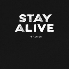 Fly Union - Stay Alive Instrumental