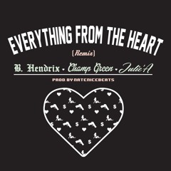 Everything From The Heart Ft. Champ Green & Julie'A