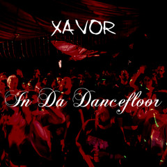 XAVOR - In Da Dancefloor