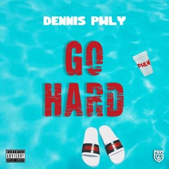 Dennis Phly - Go Hard