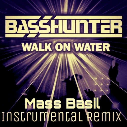 Mass Basil - Basshunter - I can walk on water ( Mass Basil Instrumental  Remix).mp3 | Spinnin' Records
