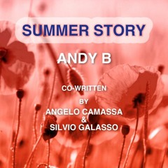 Summer Story - Andy B (Angelo Camassa - Silvio Galasso) - Lyrics in the description