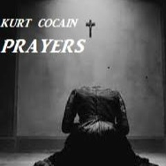 Kurt Cocain - Prayers