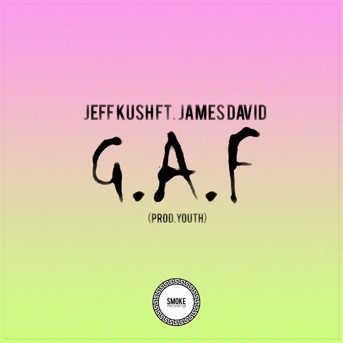 Jeff Kush Ft. James David -  G.A.F (Prod.YØUTH)