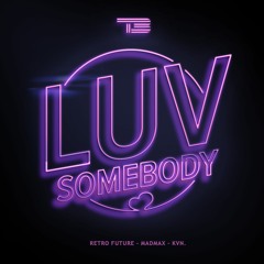 T3- Luv Somebody ( Prod by MadMax, Retro Future, Kvn )