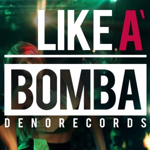 LIKE A BOMBA להורדה