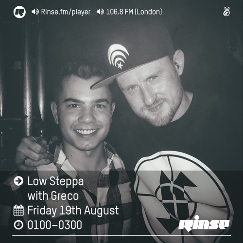 Rinse FM Podcast - Low Steppa w/ Greco - 19th August 2016