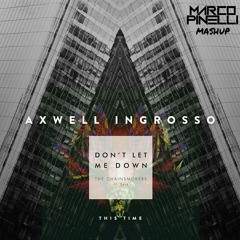 Axwell Ingrosso Vs The Chainsmokers - This Time Dont Let Me Down (MarcoPinelli Mashup)