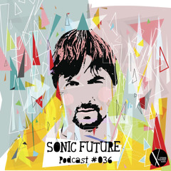 Sonic Future - Crossfrontier Audio Podcast 036