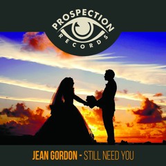 Jean Gordon - Still Need You (Original Mix)