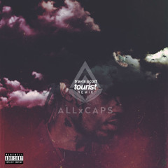 Travis Scott - Tourist (ALLxCAPS Remix)