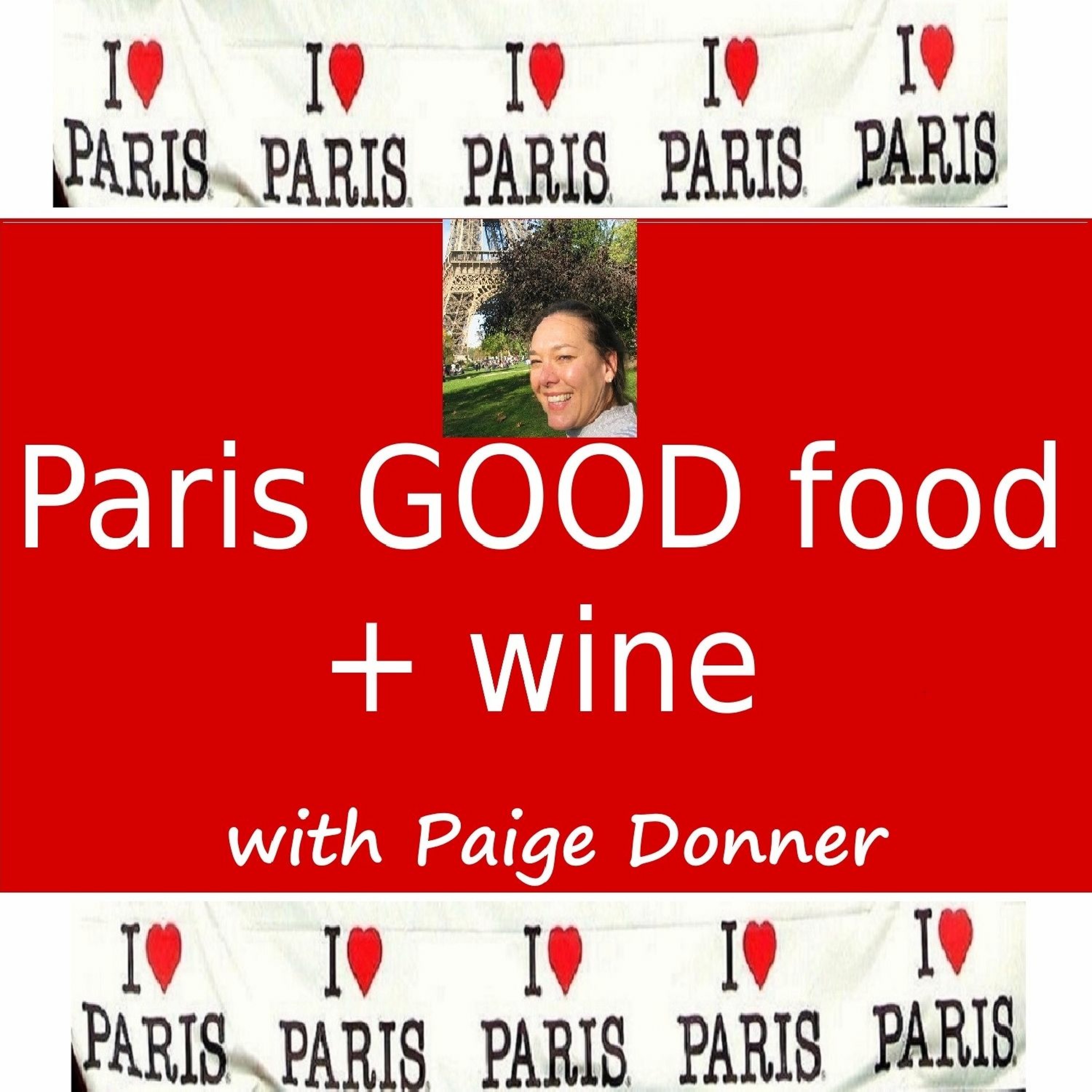 Paris GOOD food + wine  Paris\' premier food+wine podcast. It\'s the first ever English language radio show/podcast about the city\'s food and wine scene broadcast from and produced in Paris, France. Hosted by Paige Donner