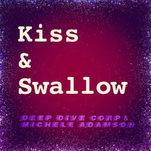 kiss and swallow