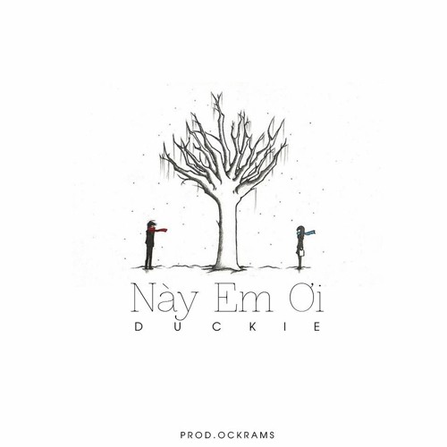 Này em ơi - Duckie