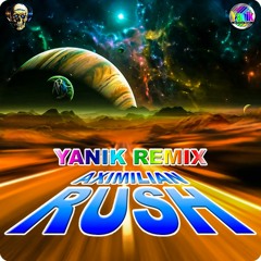 Aximilian - RUSH(Yanik(The Project Of Trance)remix No Standart Melodi)