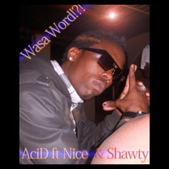 Wassa Word (ft. Nice & Shawty)
