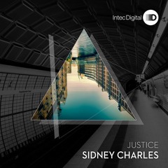 Premiere: Sidney Charles - Justice [Intec Digital]