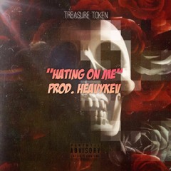 HATING ON ME [prod.heavykev]