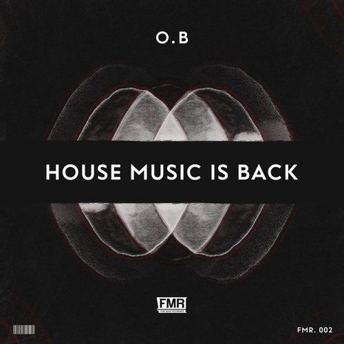 O.B - House Music is Back (Original Mix) **FREE DOWNLOAD**