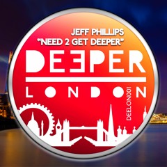 Jeff Phillips - Need 2 Get Deeper - (Original Vocal Mix)