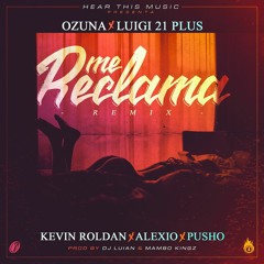 Ozuna Feat. Luigi 21 Plus, Kevin Roldan, Alexio La Bestia Y Pusho – Me Reclama (Official Remix)
