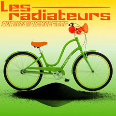 LES RADIATEURS - Sur Ma Bicyclette