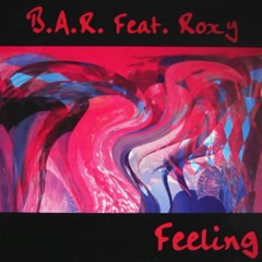 B.A.R. featuring Roxy - Feeling (Club Edit)