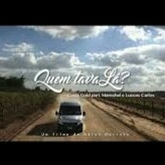 Costa Gold -"Quem Tava Lá?" Com: Marechal e Luccas Carlos (Prod. Lotto)
