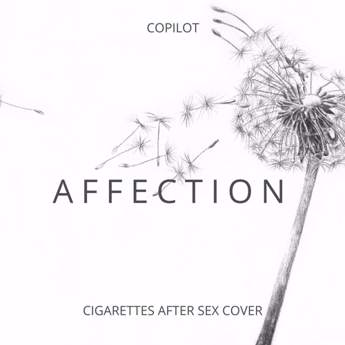 Stream Cigarettes After Sex - Affection (Acoustic Cover) by CoPilot on desk...