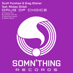 Scott Forshaw & Greg Stainer - Drug of Choice (Somn3um Remix) [Somn'thing]