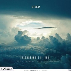 Ether - Remember Me ft. Progley (Ben Walter Remix)